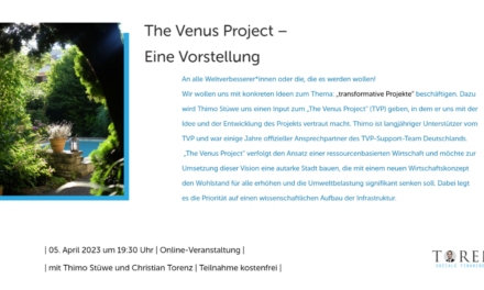 05.04.2023 – The Venus Project – Eine Vorstellung (Online-Veranstaltung)